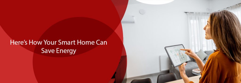 Here’s How Your Smart Home Can Save Energy